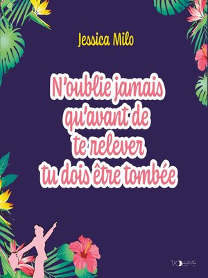 cover image of N'oublie jamais qu'avant de te relever tu dois être tombée